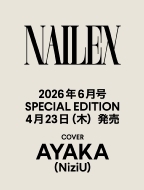 Nailex (�l�C���C�[�G�b�N�X)2026�N 6���� Special Edition