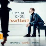 Dmytro Choni : Heartlands -Schumann, Brahms, Lysenko