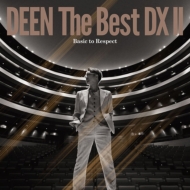 DEEN ベストアルバム『DEEN The Best DX II ～Basic to Respect