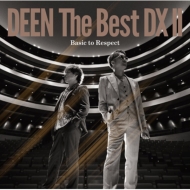 DEEN ベストアルバム『DEEN The Best DX II ～Basic to Respect