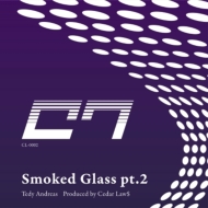 Smoked Glass pt.2 (7�C���`�V���O�����R�[�h)