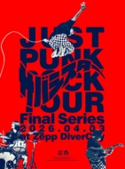 “JUST PUNK ROCK TOUR” Final Series 2026.04.03 at Zepp DiverCity (Blu-ray+CD)