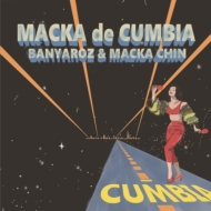 MACKA de CUMBIA (7�C���`�V���O�����R�[�h)