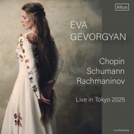 Live in Tokyo 2025 -Chopin, Schumann, Rachmaninov : Eva Gevorgyan(P)(2CD)