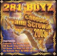 281 Boyz/Chopped And Screwed 2003 (Scr)