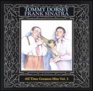 Tommy Dorsey / Frank Sinatra/All Time Greatest Hits Vol.3