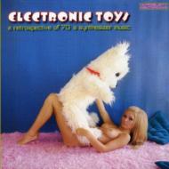 Electronic Toys -Retrospective Of 70s Synthesizer Music
