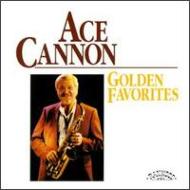 Ace Cannon/Golden Favorites
