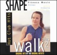 Various/Walk Plus 2  Hot Club Hits -shape Fitness Music