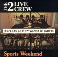2 Live Crew/Sports Weekend - Clean Version
