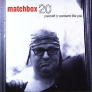 Matchbox Twenty/Yourself Or Someone Like You