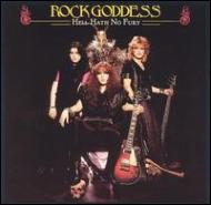 Rock Goddess / Hell Hath No Fury