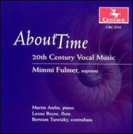 American Composers Classical/About Time -20th Century Vocalmusic： Fulmer(S)amilin(P)