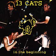 13 Cats (Rk)/In The Beginning