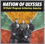 Nation Of Ulysses/13 Point Program To Destroy America