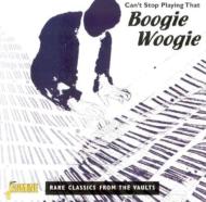 Can't Stop Playing That Boogiewoogie -Rare Classics From The Vaults