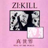 真世界～REAL OF THE WORLD : Zi: Kill | HMV&BOOKS online - XXC-1031