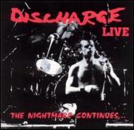 邦楽 DISCHARGE LIVE: THE NIGHTMARE CONTINUES Discharge - Live - The Nightmare Continues (Clear 2 LP