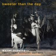 Wayne Horvitz/Sweeter Than The Day