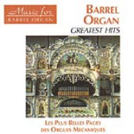 Barrel Organ/Greatest Hits - Les Plus Belles Pages Des Orgues Mecaniques
