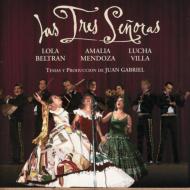 Las Tres Senoras -Music Of Juan Gabriel
