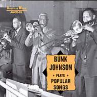 Bunk Johnson/Plays Popular Songs