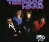 Teenage Head/Some Kinda Fun