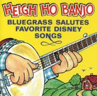 Various/Heigh Ho Banjo - Bluegrass Salutes Favorite Disney Songs