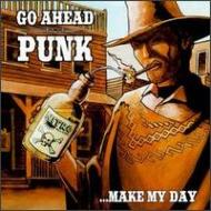 Go Ahead Punk Make My Day