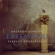 Extempore: Orlando Consort / Perfect Houseplants
