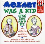 モーツァルト（1756-1791）/Mozart Was A Kid Like You ＆ Me： Benanti(Narrator)jordania / Russian Federal