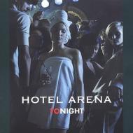 Hotel Arena Tonight