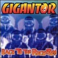 Gigantor/Back To The Rockets