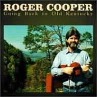 Roger Cooper/Going Back To Old Kentucky