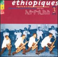 Various/Ethiopiques 3 - 1969-1975 L Age Dor De La Musique Ethiopienne Moderne