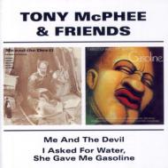 Tony Mcphee And Friends/Me  The Devil / I Asked For Water She Gave Me Gasoline
