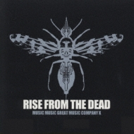 RISE FROM THE DEAD/Music Music Great Music Company X