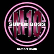 Super Boss M10/Bomber Walk