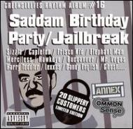 Saddam Birthday Party / Jailbreak -Greensleeves Rhythm Album #16