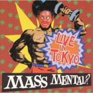 Mass Mental/Live In Tokyo