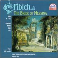 フィビヒ（1850-1900）/The Bride Of Messina： Benackova Marova Jilek