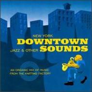 New York Downtown Jazz And Other Sounds