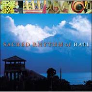 Sacred Rhythm Of Bali: o K ~[WbN: X-Ctւ̗U