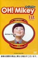 Oh! Mikey 1st