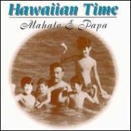 Mahalo And Papa/Hawaiian Time