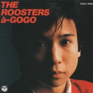 ザ•ルースターズ/THE ROOSTERS a-Go Go Amazon.co.jp: THE ROOSTERS+a-GO GO: Music