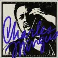 Complete Debut Recordings : Charles Mingus | HMV&BOOKS online - 4402