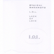 L.O.L.LACK OF LOVE : 坂本龍一 | HMV&BOOKS online - WPC6-10086