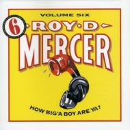 Roy D Mercer/How Big A Boy Are Ya ? Vol.6