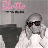 Blotto/Than More Than Ever
